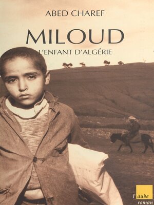 cover image of Miloud, l'enfant d'Algérie